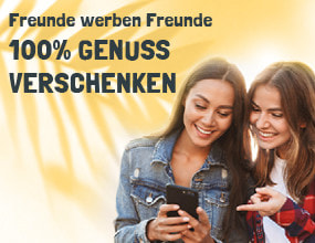 Freunde werben Freunde - 100% Genuss Verschenken 