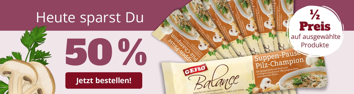 GEFRO Balance Suppen-Pausen – 50 % Rabatt, ausgewählte Produkte zum halben Preis, jetzt bestellen