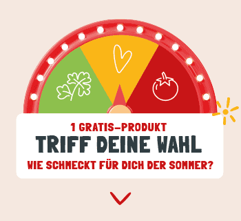 Banner Bild mit dem Slogan Triff Deine Wahl 1 Gratis-Produkt aus unserer "Wie schmeckt der Sommer für dich" Kampange
