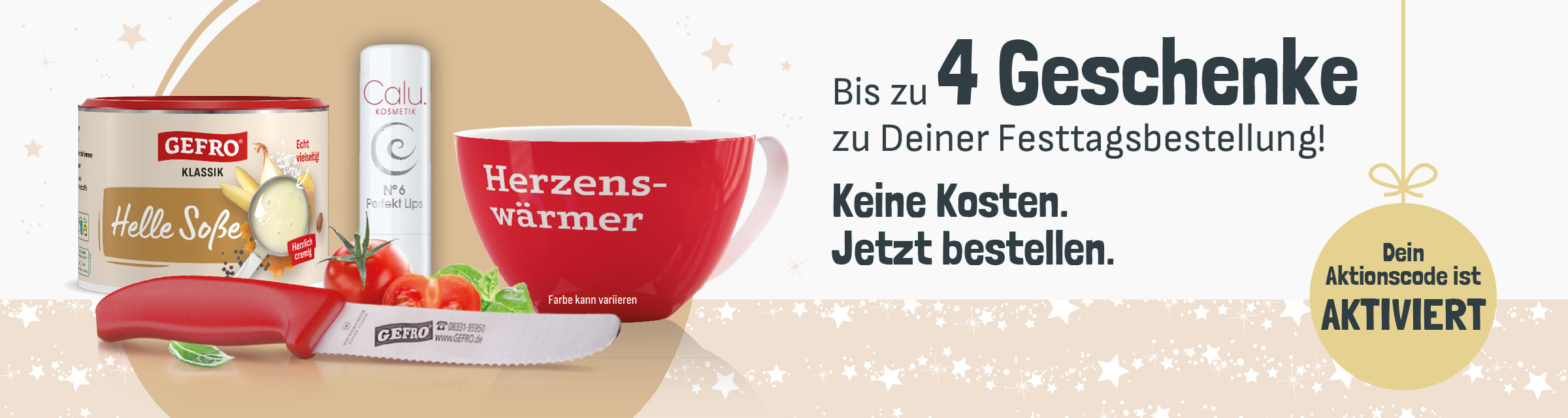 Werbegrafik mit kostenlosen Zugaben zu einer Festtagsbestellung: GEFRO Helle Soße, ein Calu-Kosmetikprodukt, eine rote Tasse mit Aufdruck ‚Herzenswärmer‘ (Farbe kann variieren) und ein Messer. Text: ‚Bis zu 4 Geschenke zu Deiner Festtagsbestellung! Keine Kosten. Jetzt bestellen. Dein Aktionscode ist aktiviert