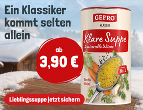 GEFRO Klassik Klare Suppe mit erlesenen Kräutern in Dose vor alpiner Winterkulisse. Text im Bild: „Ein Klassiker kommt selten allein“. Preisangabe: ab 3,90 Euro.