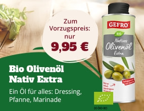 GEFRO Bio Olivenöl Nativ Extra Flasche. Angebot zum Vorzugspreis 9,95 Euro. Ideal für Dressing, Pfanne und Marinade.
