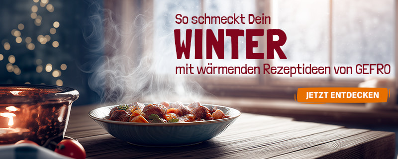 Entdecken Sie jetzt Winterliche Rezepte von GEFRO - lassen Sie sich von unseren Rezeptideen inspirieren