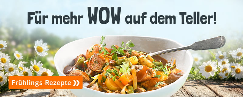Für mehr WOW auf dem Teller!
